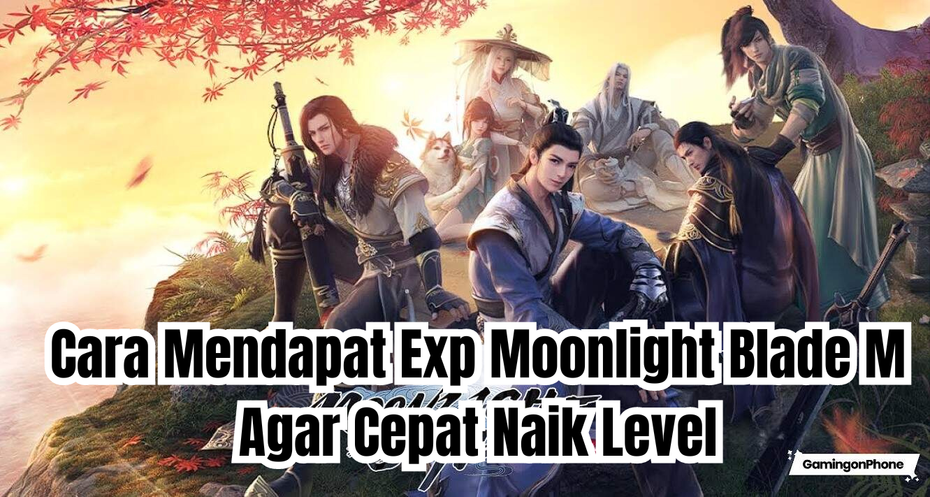 cara mendapatkan exp Moonlight Blade M